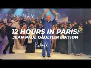 12 hours in paris - jean paul gaultier edition   karlie kloss big ass