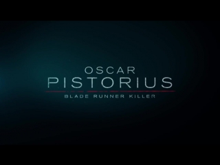 oscarpistorius  blade runner killer trailer